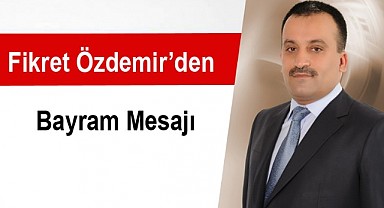 Fikret Özdemir'den Kurban Bayramı Mesajı