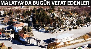 Malatya'da Vefat Edenler 28 Ağustos 2023