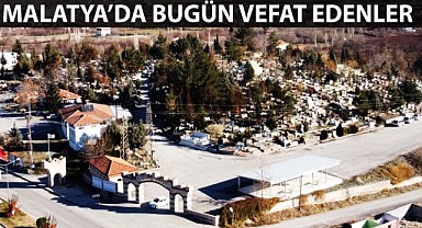 Malatya'da Vefat Edenler 26 Eylül 2023