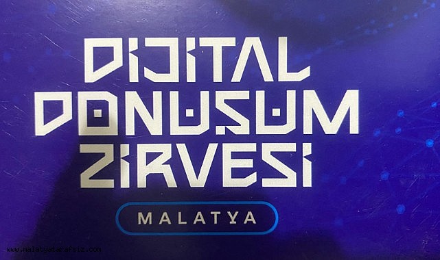 Malatya'da dijital dönüşüm zirvesi