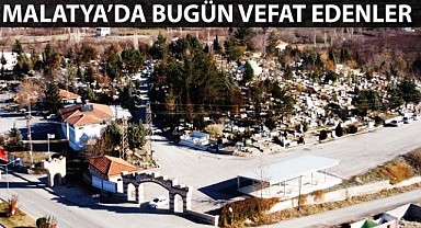 12 Haziran 2025 Malatya'da Vefat Edenler