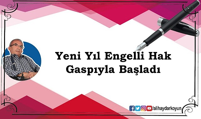 Yeni Yıl Engelli Hak Gaspıyla Başladı